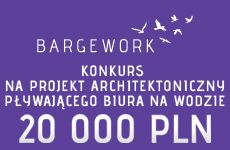 Konkurs BARGEWORK – BIURO NA WODZIE