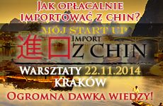 Warsztaty Mój Start Up – Import z Chin