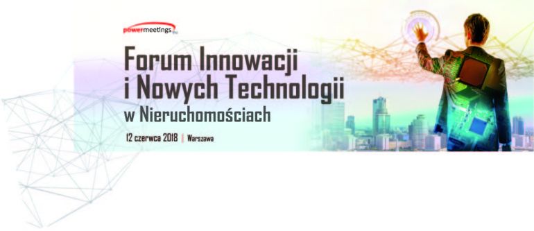 Forum Innowacji i Nowych Technologii w Nieruchomościach