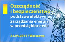 Oszczędność i bezpieczeństwo - podstawa efektywnego zarządzania energią w przedsiębiorstwie