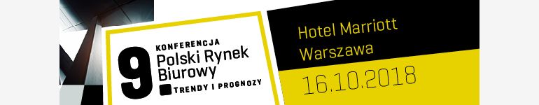 9. Konferencja Polski Rynek Biurowy – Trendy i Prognozy