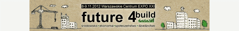 Future4Build - II Międzynarodowa konferencja budownictwa zrównoważonego