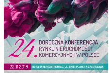 24. Doroczna Konferencja Rynku Nieruchomości Komercyjnych w Polsce