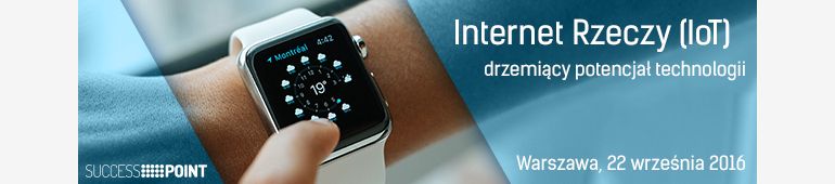 Internet Rzeczy (IoT) - drzemiący potencjał technologii