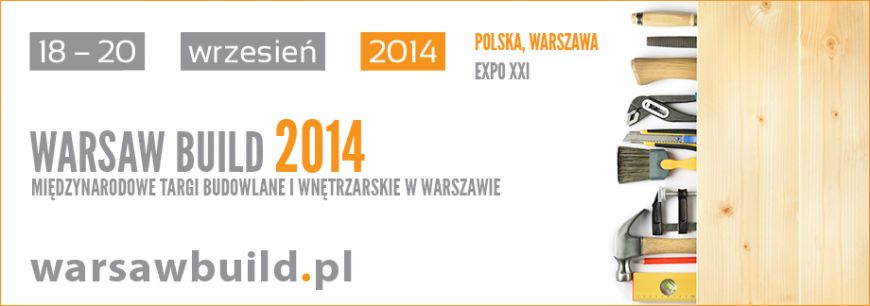  - Międzynarodowe Targi Budowlane i Wnętrzarskie Warsaw Build 2014