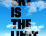 Plakat wystawy "Sky is the limit"
