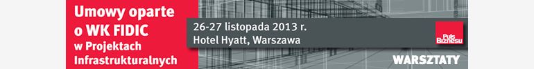 Umowy oparte o WK FIDIC w Projektach Infrastrukturalnych