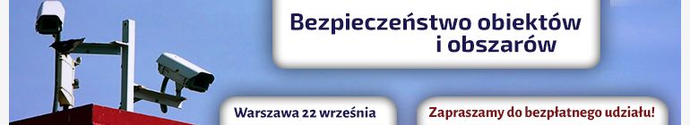 Bezpieczeństwo obiektów i obszarów – monitoring wizyjny, kontrola dostępu, mechaniczne systemy zabezpieczeń